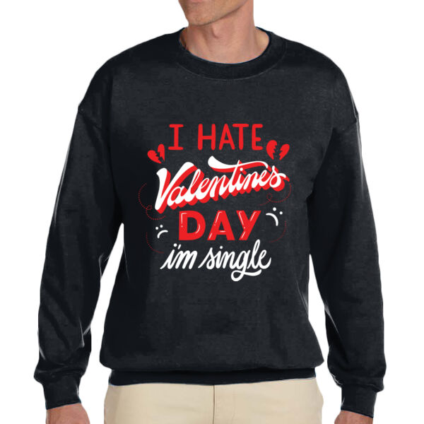 I Hate Valentines Day - Adult Unisex Fleece Crew Sweatshirt Thumbnail