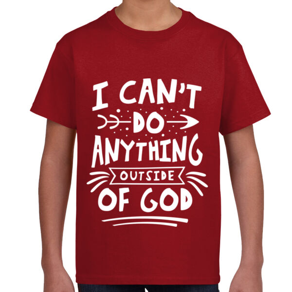I Cant Do Anything Outside Of God  - Unisex Youth T -Shirt Thumbnail