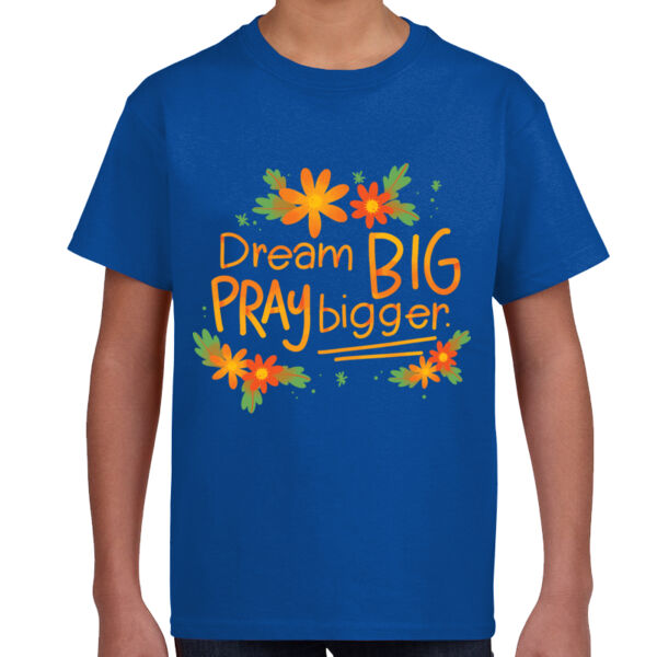 Dream Big Pray Bigger  - Unisex Youth T -Shirt Thumbnail