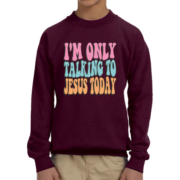 I'm Only Talking To Jesus Today - Unisex  Youth Fleece Crew Sweatshirt  Thumbnail
