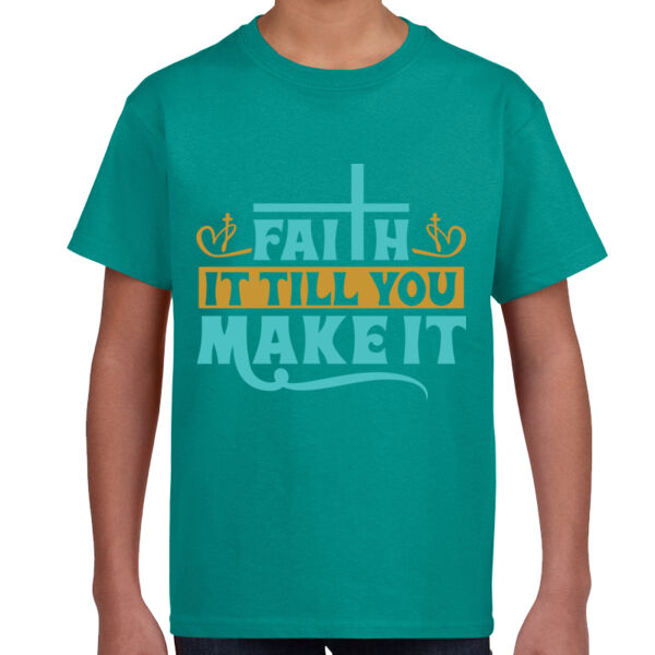 Faith It Until You Make it - Unisex Youth T -Shirt Thumbnail