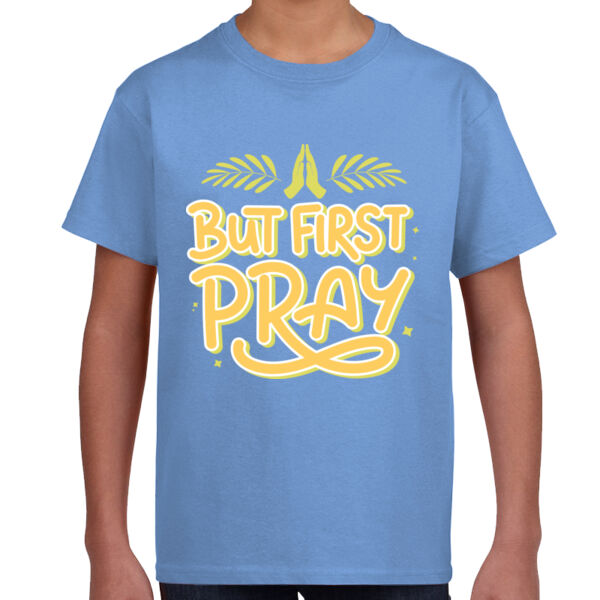 But First Pray  - Unisex Youth T -Shirt Thumbnail
