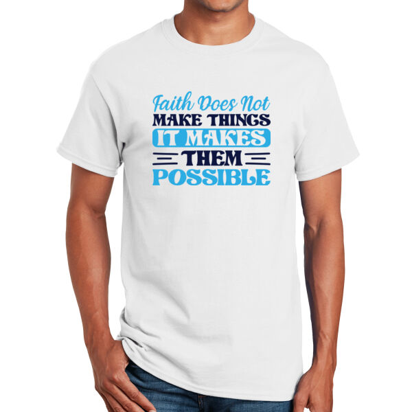 Faith Makes Things Possible - Unisex Adult T-Shirt Thumbnail