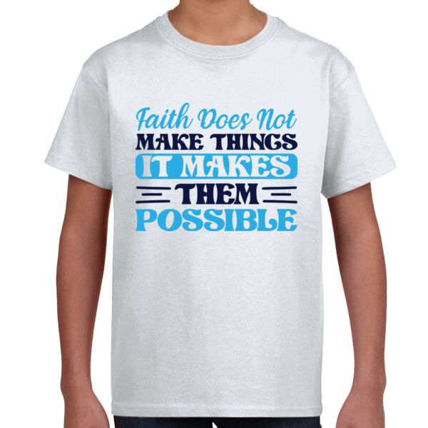 Faith Makes Things Possible  - Unisex Youth T -Shirt Thumbnail