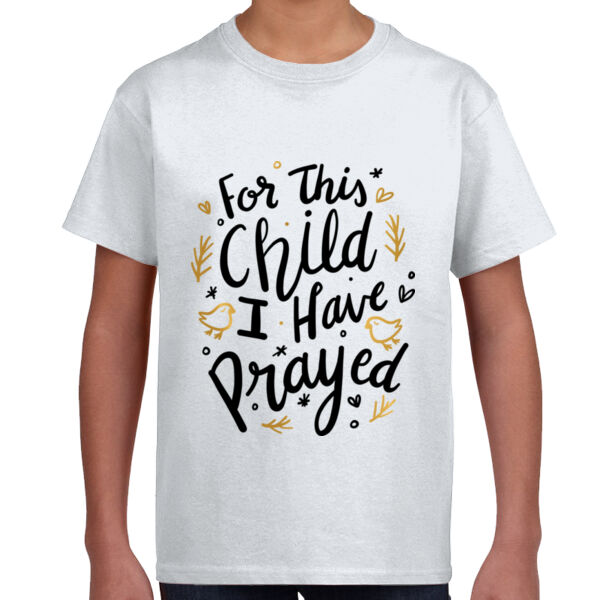 For This Child I Have Prayed  - Unisex Youth T -Shirt Thumbnail