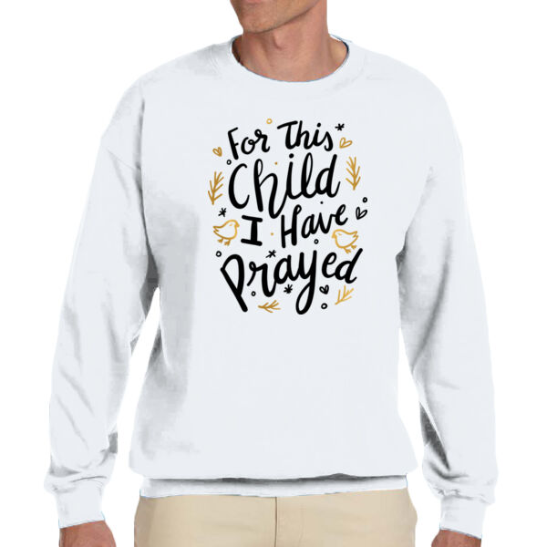 For This Child I Have Prayed - Unisex Adult Fleece Crew Sweatshirt Thumbnail