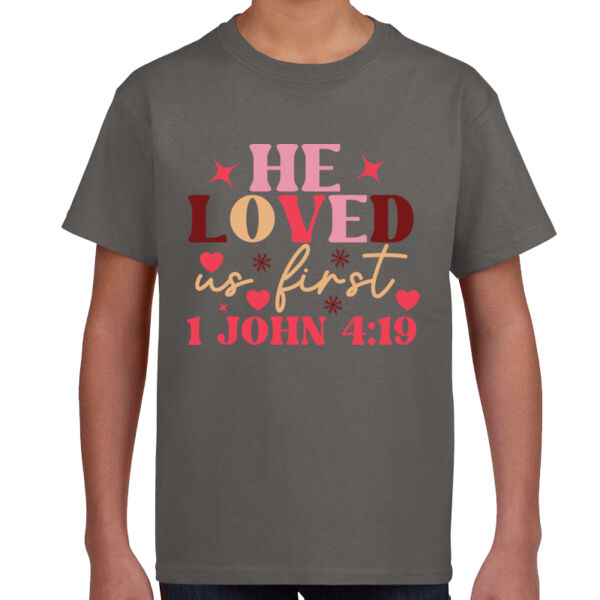 He Loved Us First - Adult Unisex T - Shirt Thumbnail