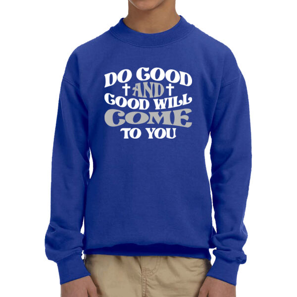 Do Good And Good Will Come To You - Youth Unisex Fleece Crew Sweatshirt  Thumbnail