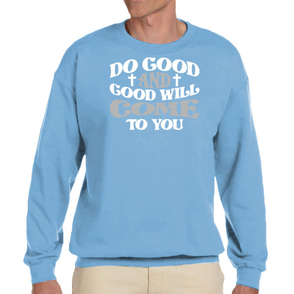 Do Good And Good Will Come To You - Unisex Adult Fleece Crew Sweatshirt Thumbnail