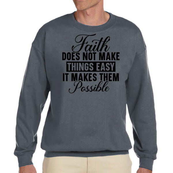 Faith Does Not Make Things Easy - Unisex Adult Fleece Crew Sweatshirt Thumbnail